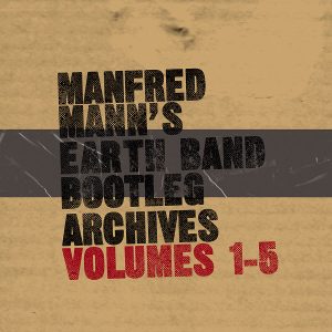 Manfred Mann's Earth Band Bootleg Archives Vols 1-5